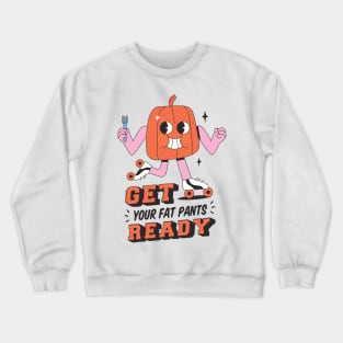 Get your fat pants ready | Hungry Pumpkin Crewneck Sweatshirt